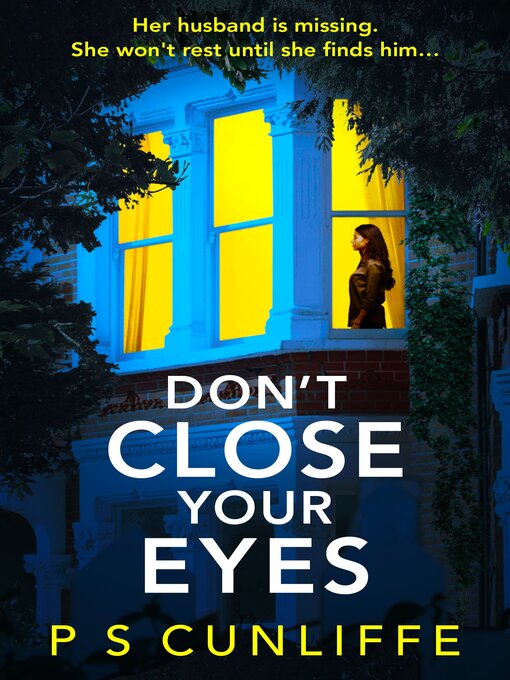 Title details for Don't Close Your Eyes by P S Cunliffe - Wait list